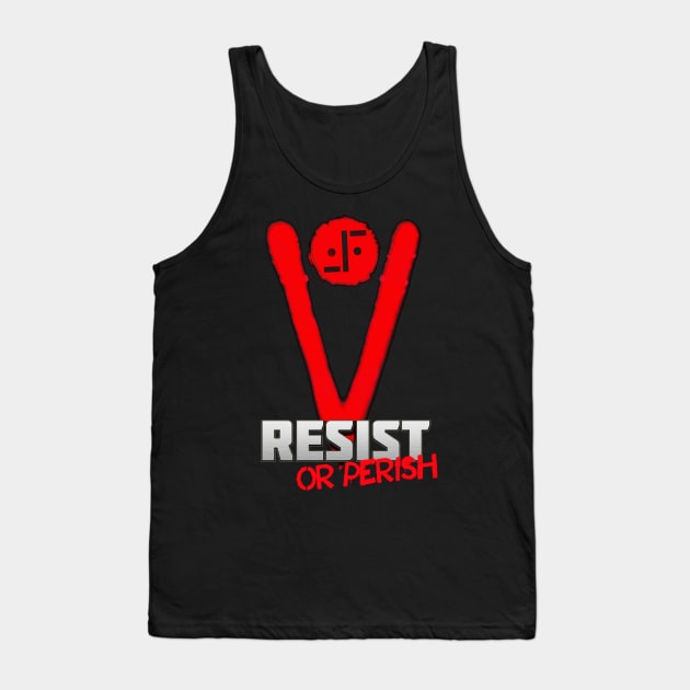 V - Resist Or Perish Tank Top by HellwoodOutfitters